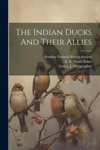 Produktbild: The Indian Ducks And Their Allies