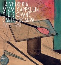 Produktbild: The M.V.M. Cappellin Glassworks and a Young Carlo Scarpa