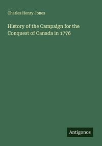 Produktbild: History of the Campaign for the Conquest of Canada in 1776
