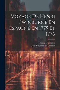 Produktbild: Voyage De Henri Swinburne En Espagne En 1775 Et 1776
