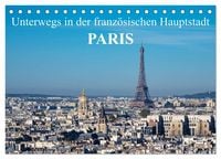 Produktbild: Unterwegs in der franz&ouml;sischen Hauptstadt Paris (Tischkalender 2026 DIN A5 quer), CALVENDO Monatskalender