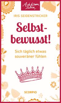 Bild vom Artikel Selbstbewusst! vom Autor Iris Seidenstricker