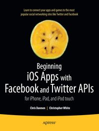 Produktbild: Beginning iOS Apps with Facebook and Twitter APIs