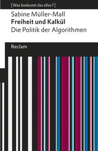 Bild vom Artikel Freiheit und Kalkül. Die Politik der Algorithmen vom Autor Sabine Müller-Mall