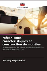 Produktbild: M&eacute;canismes, caract&eacute;ristiques et construction de mod&egrave;les