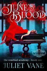 Produktbild: June's Blood (Haunted Halls: Rosebud Academy, #1)