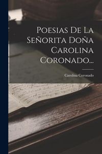 Produktbild: Poesias De La Se&ntilde;orita Do&ntilde;a Carolina Coronado...