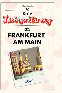 Produktbild: Eine Liebeserkl&auml;rung an Frankfurt am Main