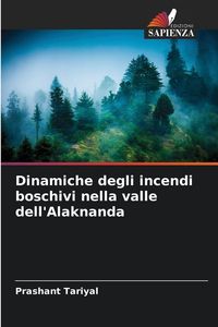 Produktbild: Dinamiche degli incendi boschivi nella valle dell'Alaknanda