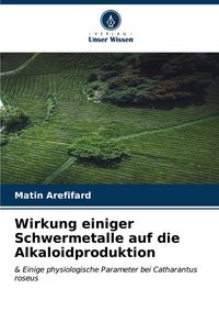 Produktbild: Wirkung einiger Schwermetalle auf die Alkaloidproduktion