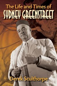 Produktbild: The Life and Times of Sydney Greenstreet
