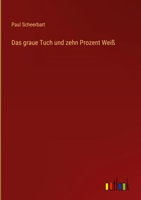 Produktbild: Das graue Tuch und zehn Prozent Wei&szlig;