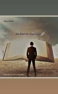 Produktbild: Die Bibel f&uuml;r Ungl&auml;ubige
