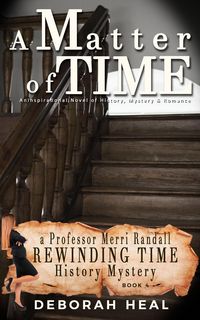 Produktbild: A Matter of Time: An Inspirational Novel of History, Mystery & Romance (The Rewinding Time Series)