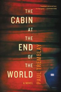 Produktbild: Tremblay, P: The Cabin at the End of the World
