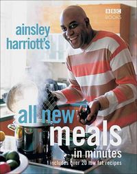 Produktbild: Harriott, A: Ainsley Harriott's All New Meals in Minutes