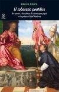 Produktbild: El soberano pont&iacute;fice : un cuerpo y dos almas : la monarqu&iacute;a papal en la primera Edad Moderna