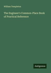 Produktbild: The Engineer's Common-Place Book of Practical Reference
