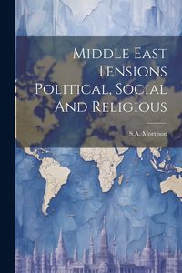 Produktbild: Middle East Tensions Political, Social And Religious
