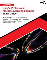 Produktbild: Ultimate Google Professional Machine Learning Engineer Exam Guide