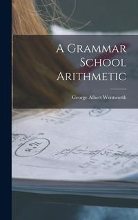 Produktbild: A Grammar School Arithmetic
