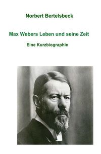 Produktbild: Max Webers Leben und seine Zeit