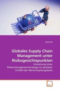 Bild vom Artikel Feil, R: Globales Supply Chain Management unter Risikogesich vom Autor René Feil