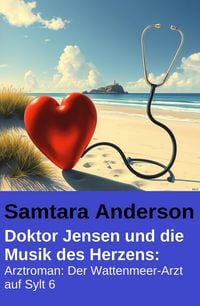 Produktbild: Doktor Jensen und die Musik des Herzens: Arztroman: Der Wattenmeer-Arzt auf Sylt 6