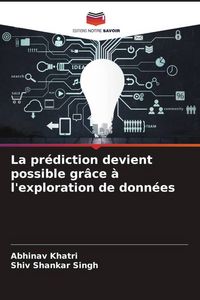 Produktbild: La pr&eacute;diction devient possible gr&acirc;ce &agrave; l'exploration de donn&eacute;es