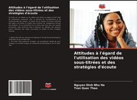 Produktbild: Attitudes &agrave; l'&eacute;gard de l'utilisation des vid&eacute;os sous-titr&eacute;es et des strat&eacute;gies d'&eacute;coute