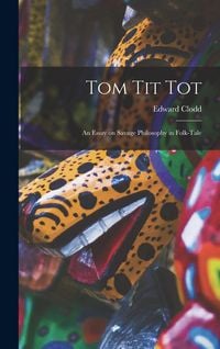 Produktbild: Tom Tit Tot: An Essay on Savage Philosophy in Folk-Tale