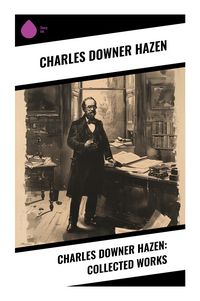 Produktbild: Charles Downer Hazen: Collected Works