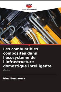 Produktbild: Les combustibles composites dans l'&eacute;cosyst&egrave;me de l'infrastructure domestique intelligente