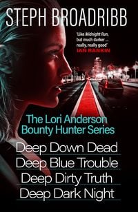 Produktbild: The Lori Anderson Bounty Hunter Series (Books 1-4 in the nail-biting, high-octane, utterly believable series: Deep Down Dead, Deep Blue Trouble, Deep