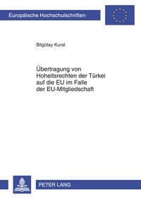 Produktbild: &Uuml;bertragung von Hoheitsrechten der T&uuml;rkei auf die EU im Falle der EU-Mitgliedschaft