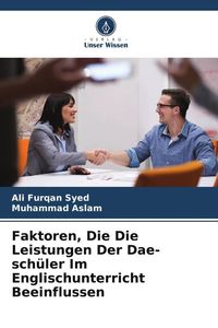 Produktbild: Faktoren, Die Die Leistungen Der Dae-sch&uuml;ler Im Englischunterricht Beeinflussen