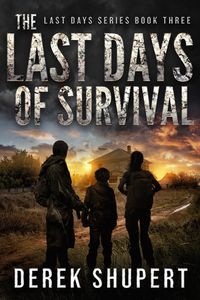 Produktbild: The Last Days of Survival: A Post-Apocalyptic Survival Thriller