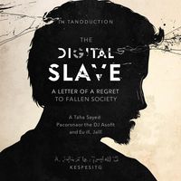 Produktbild: THE DIGITAL SLAVE: A Letter of Regret to a Fallen Society