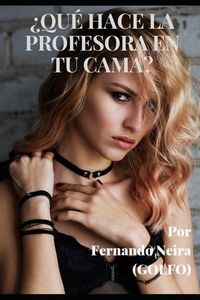 Produktbild: &iquest;qu&eacute; Hace La Profesora En Tu Cama?
