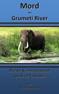 Bild vom Artikel Mord am Grumeti River vom Autor Wolfgang Pade