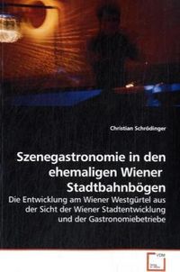 Produktbild: Schr&ouml;dinger, C: Szenegastronomie in den ehemaligen Wiener S