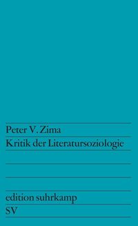 Kritik der Literatursoziologie Peter V. Zima