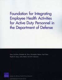Produktbild: Foundation for Integrating Employee Health Activities for Active Duty Personnel in the Department of Defense