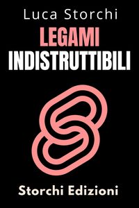 Produktbild: Legami Indistruttibili - Come Coltivare Amicizie E Relazioni Autentiche E Durature (Collezione Vita Equilibrata, #46)