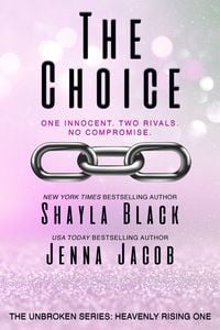 Produktbild: The Choice (Unbroken: Heavenly Rising, #1)