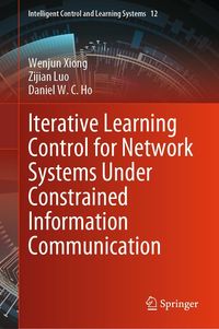 Produktbild: Iterative Learning Control for Network Systems Under Constrained Information Communication