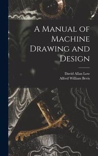 Produktbild: A Manual of Machine Drawing and Design