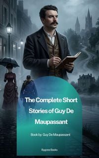Produktbild: The Complete Short Stories of Guy De Maupassant