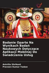 Produktbild: Badanie Oparte Na Wynikach Bada&iquest; Naukowych Dotycz&iquest;ce Aplikacji Mobilnej Do &iquest;wiadczenia Us&iquest;ug