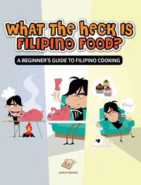 Produktbild: What the Heck Is Filipino Food? a Beginner's Guide to Filipino Cooking